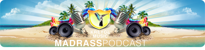 MADRASS PODCAST | Kreyol Music